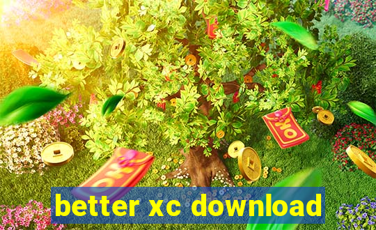 better xc download